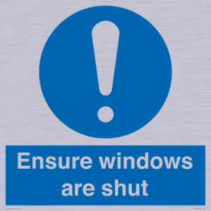 Ensure windows are shut